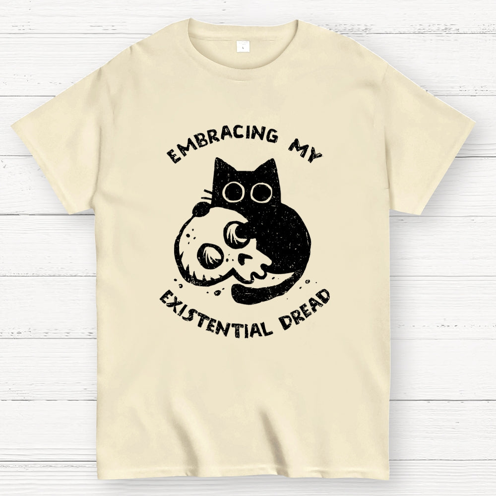 Embracing My Existential Dread  T-Shirt
