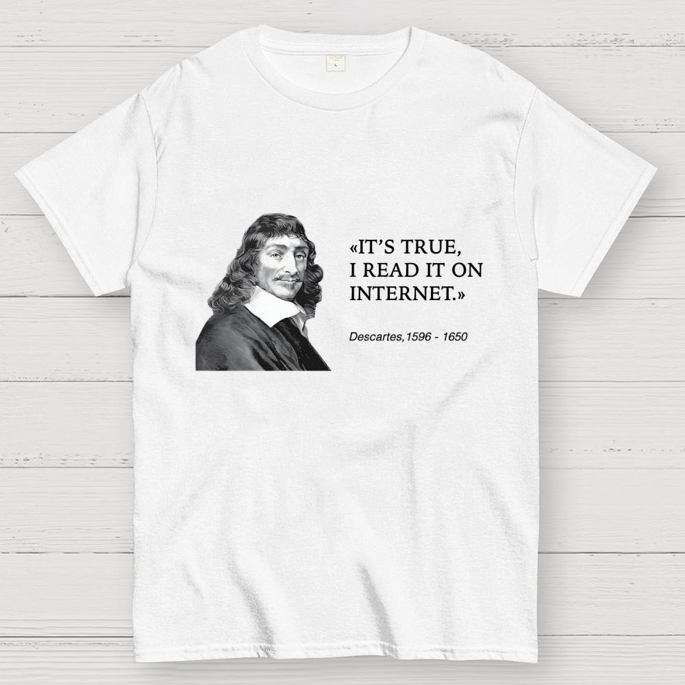 Descartes Internet Quote   Funny History Satire  T-Shirt