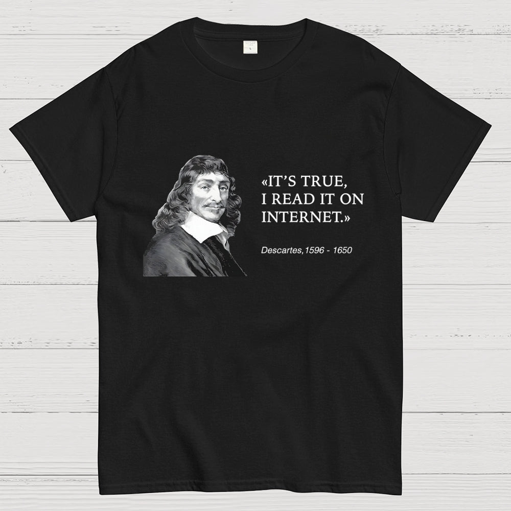 Descartes Internet Quote   Funny History Satire  T-Shirt