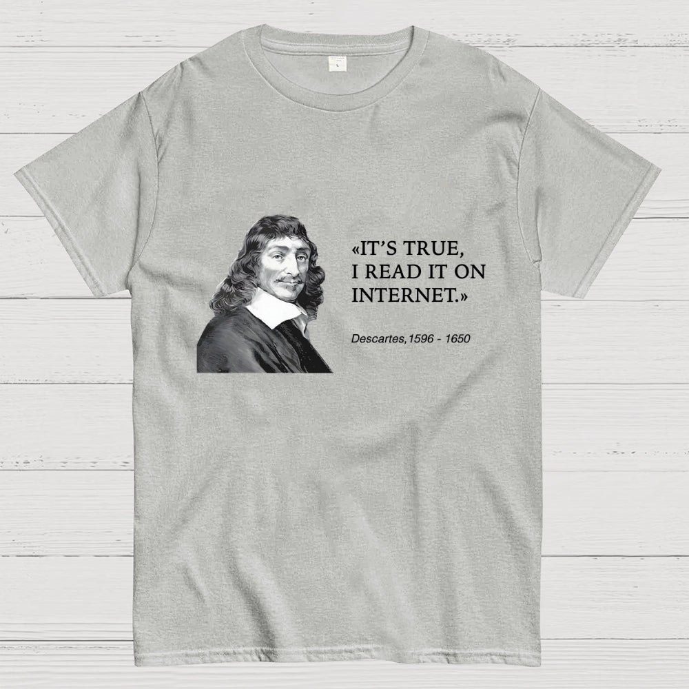 Descartes Internet Quote   Funny History Satire  T-Shirt