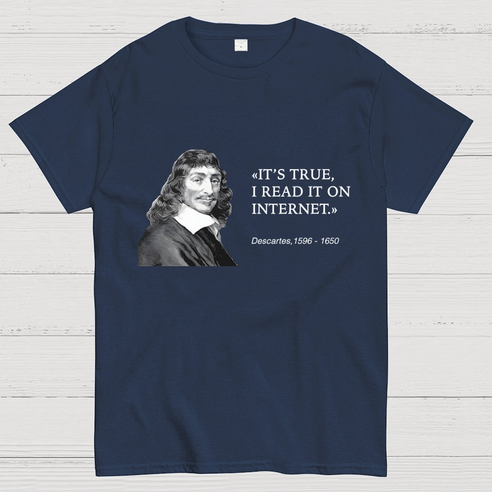 Descartes Internet Quote   Funny History Satire  T-Shirt