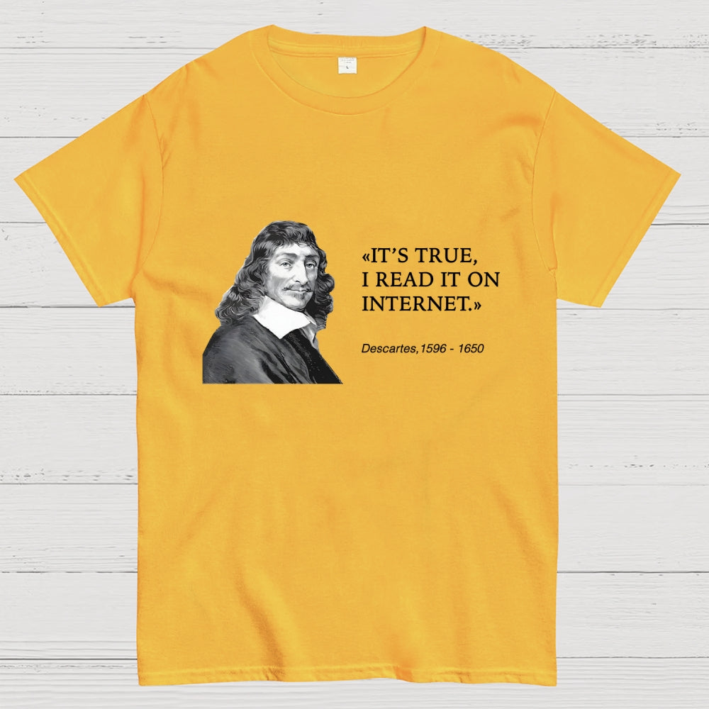 Descartes Internet Quote   Funny History Satire  T-Shirt