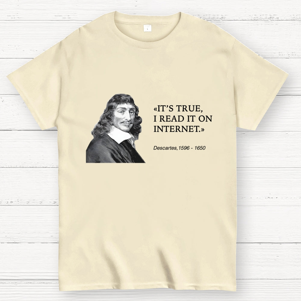 Descartes Internet Quote   Funny History Satire  T-Shirt