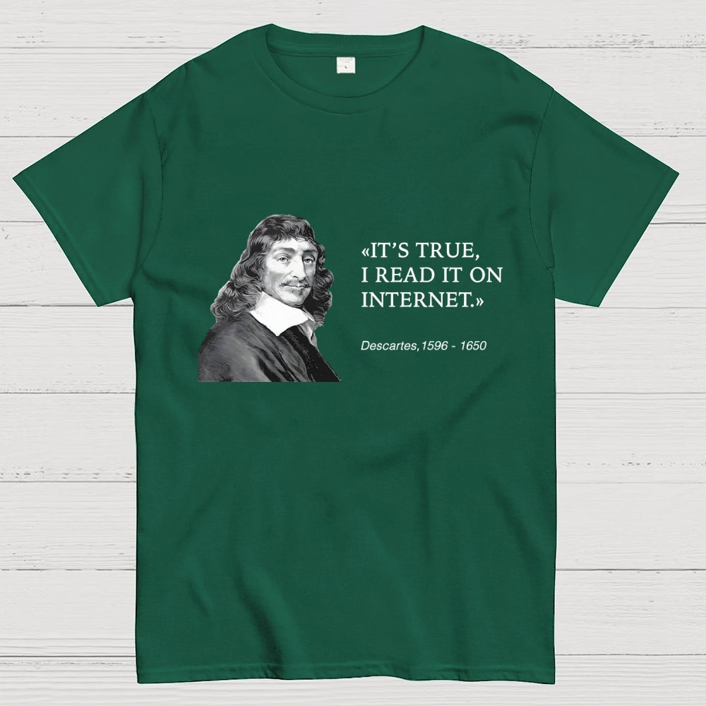 Descartes Internet Quote   Funny History Satire  T-Shirt