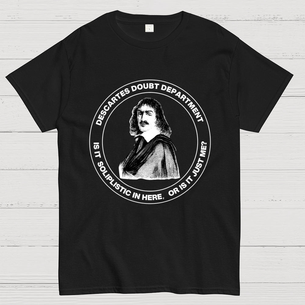 Descartes Doubt Department   T-Shirt