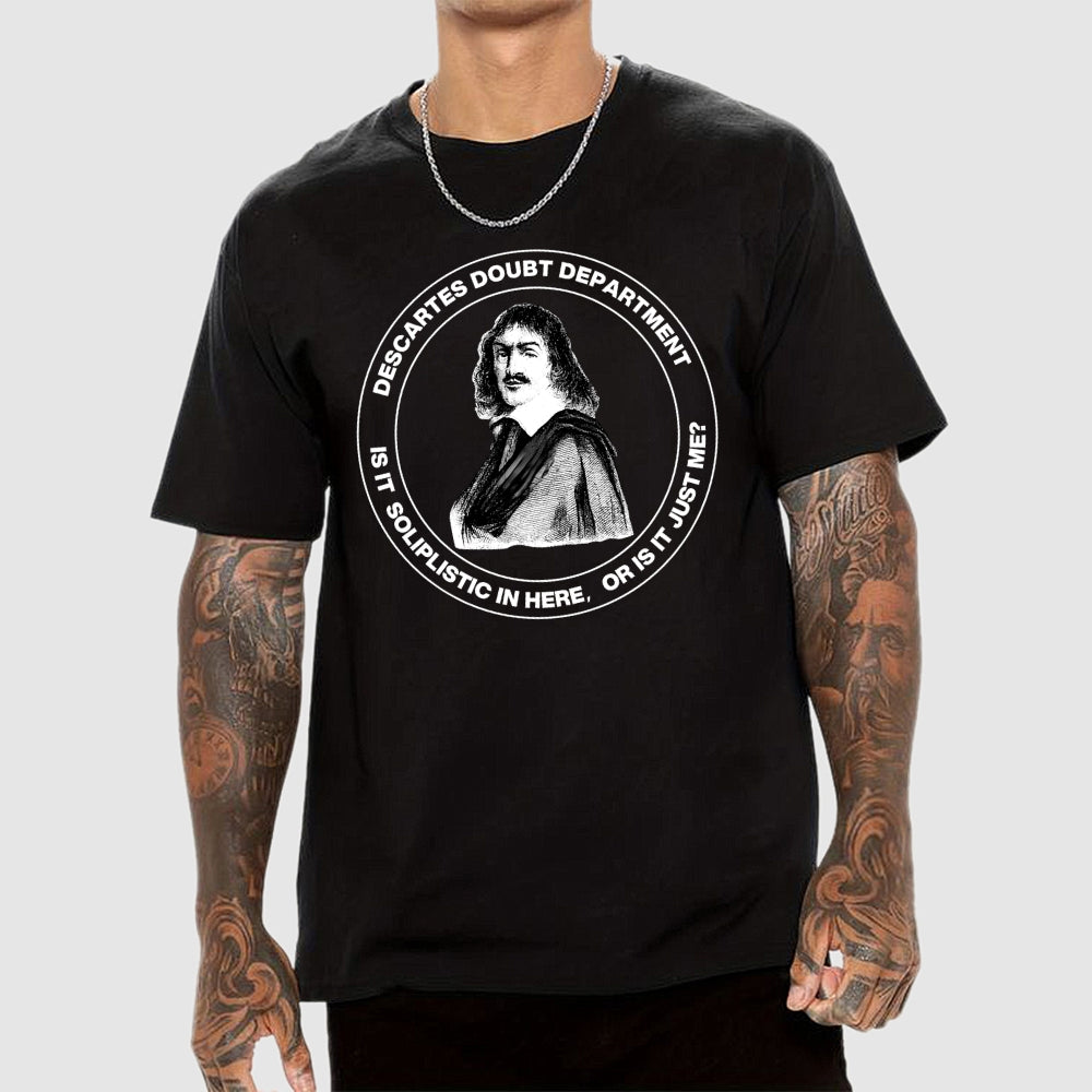 Descartes Doubt Department   T-Shirt