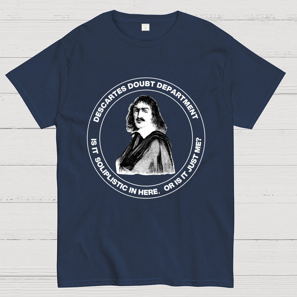 Descartes Doubt Department   T-Shirt