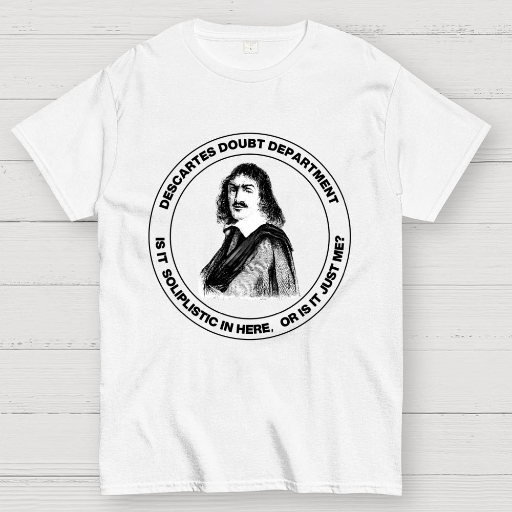 Descartes Doubt Department   T-Shirt