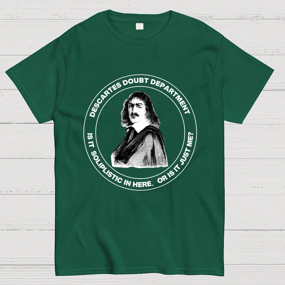 Descartes Doubt Department   T-Shirt