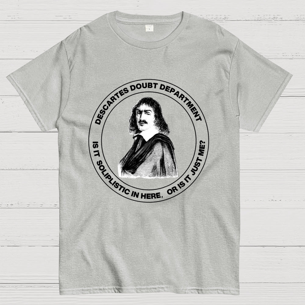 Descartes Doubt Department   T-Shirt