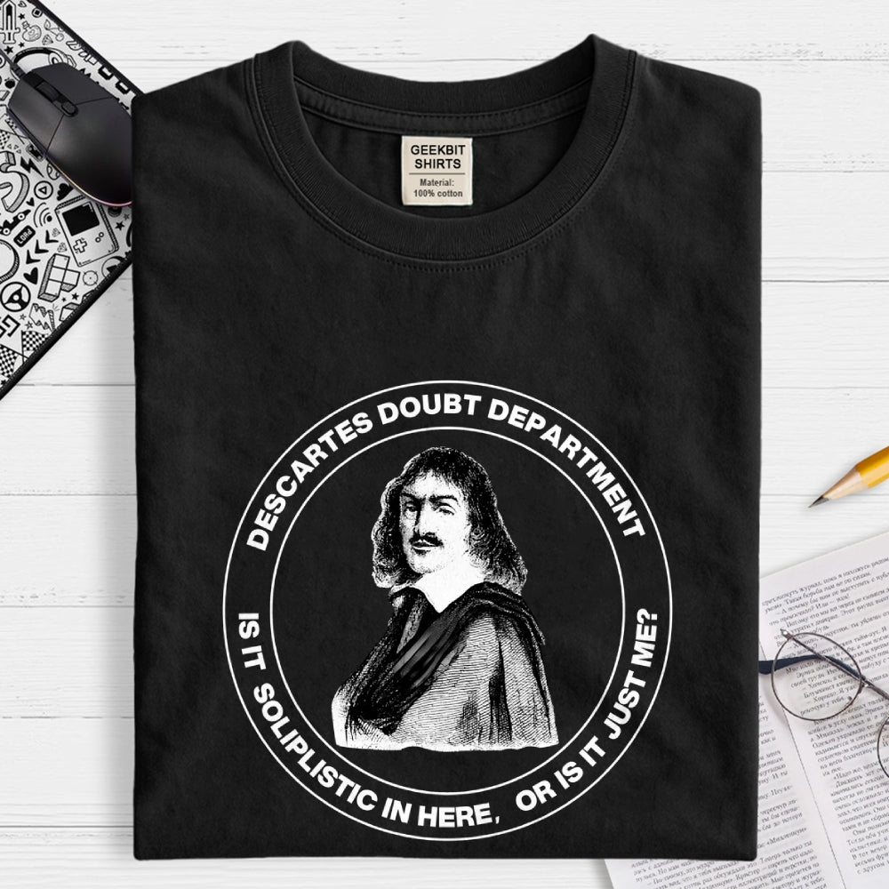 Descartes Doubt Department   T-Shirt