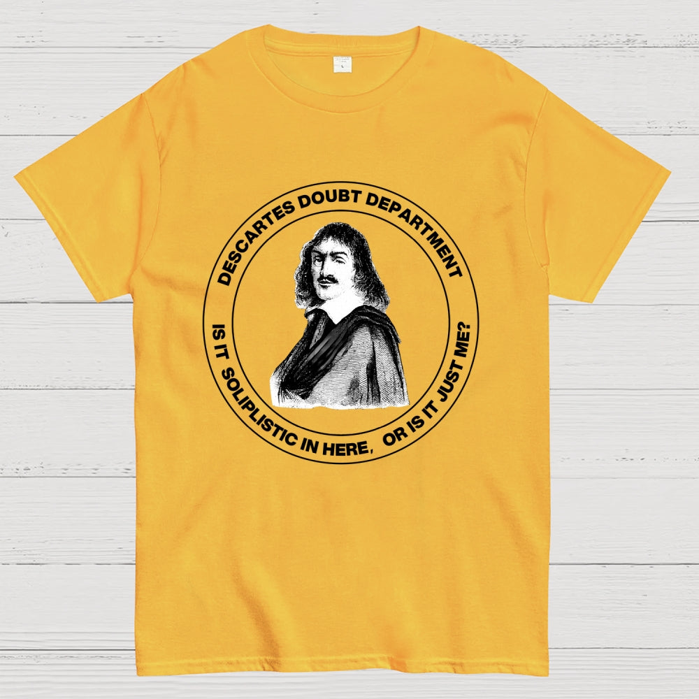 Descartes Doubt Department   T-Shirt