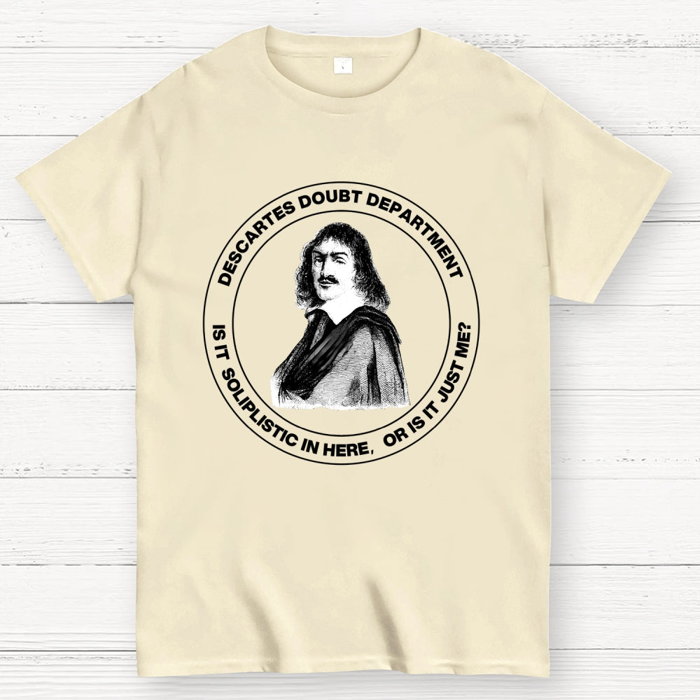 Descartes Doubt Department   T-Shirt