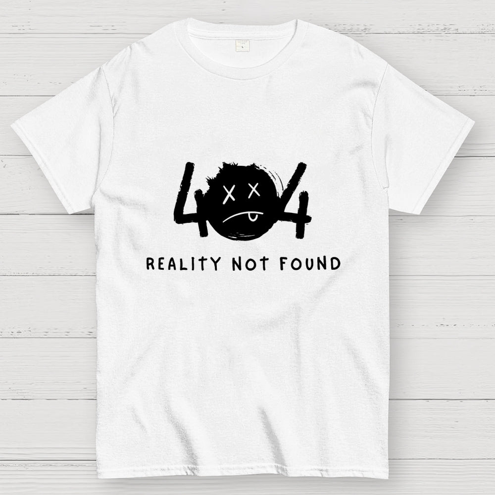 404 Reality Not Found  T-Shirt