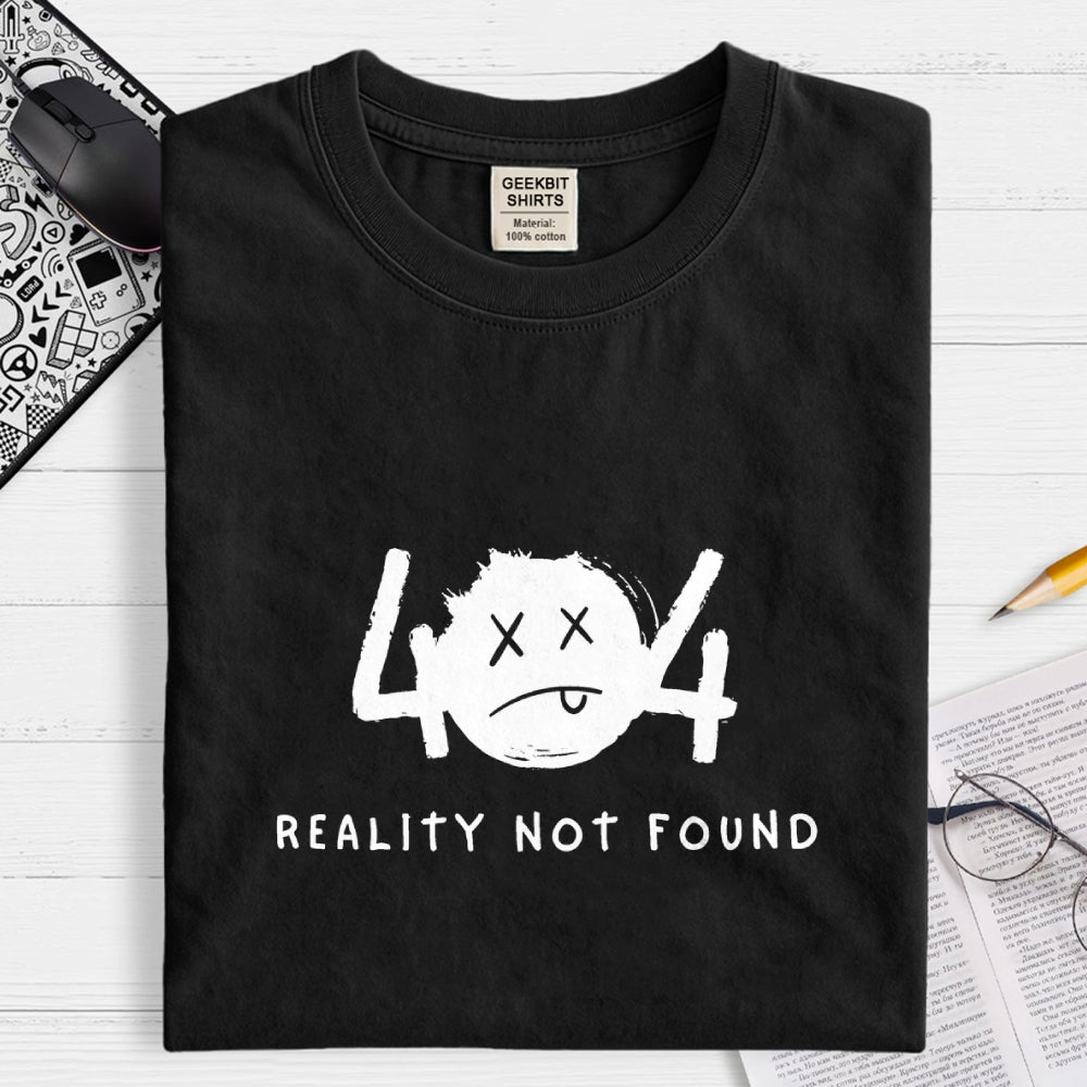 404 Reality Not Found  T-Shirt