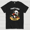 That's How I Roll  T-Shirt