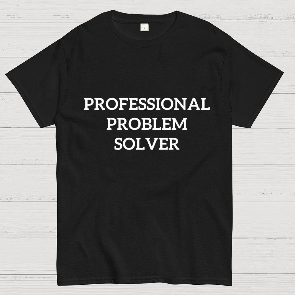 Professional Problem Solver  T-Shirt