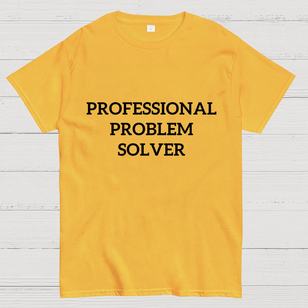 Professional Problem Solver  T-Shirt