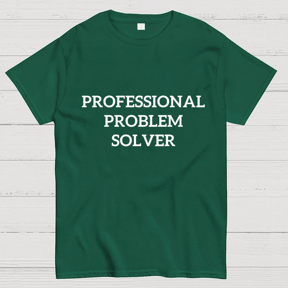 Professional Problem Solver  T-Shirt