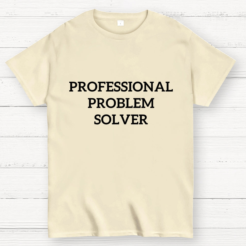 Professional Problem Solver  T-Shirt