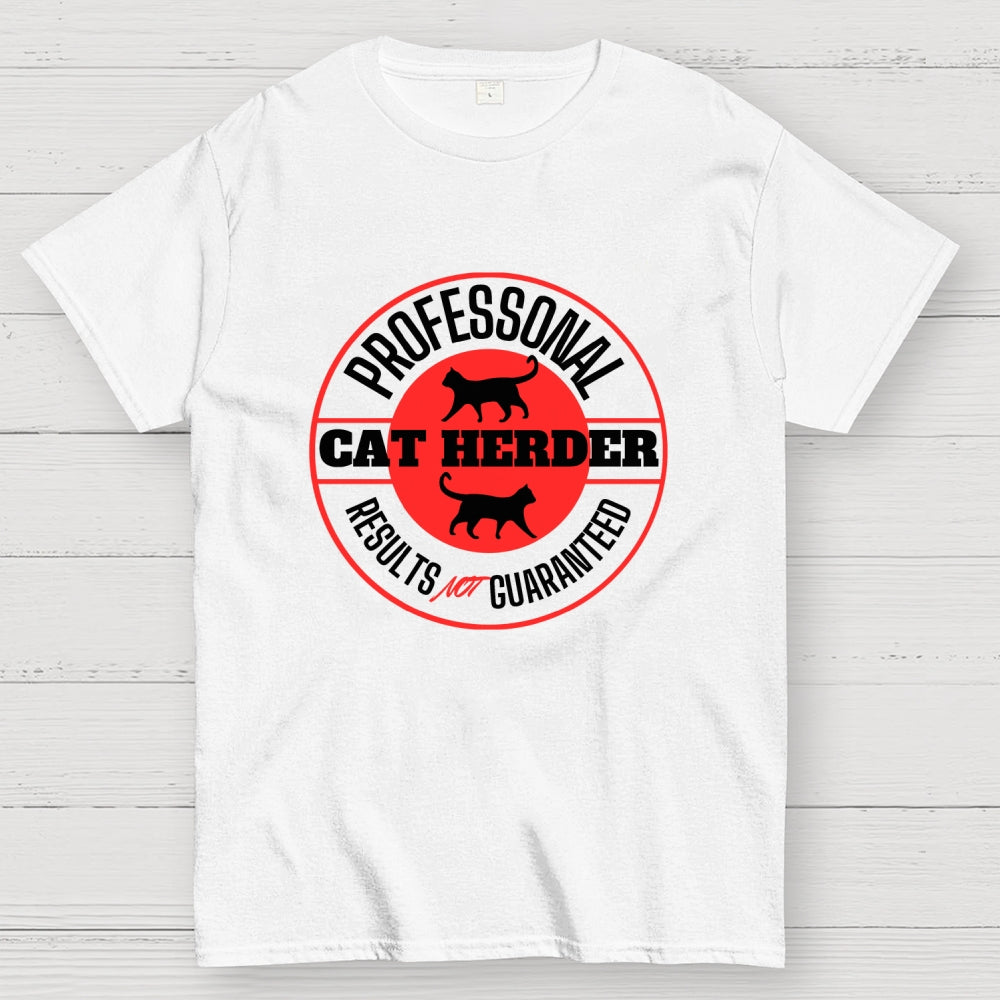 Professional Cat Herder Results NOT Guaranteed  T-Shirt