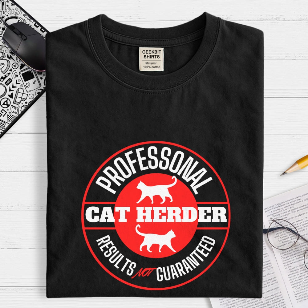 Professional Cat Herder Results NOT Guaranteed  T-Shirt