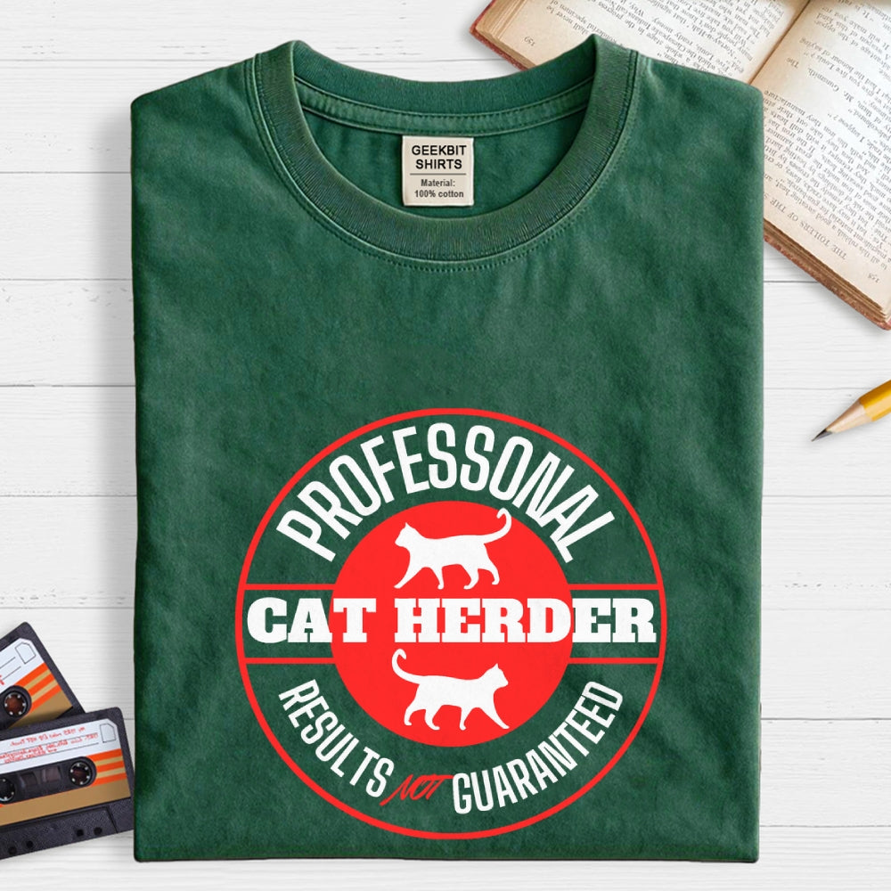 Professional Cat Herder Results NOT Guaranteed  T-Shirt