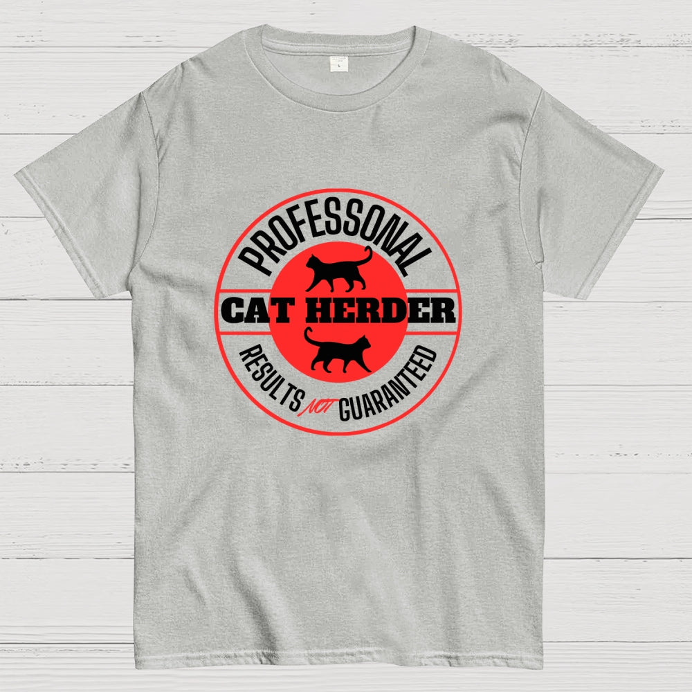 Professional Cat Herder Results NOT Guaranteed  T-Shirt