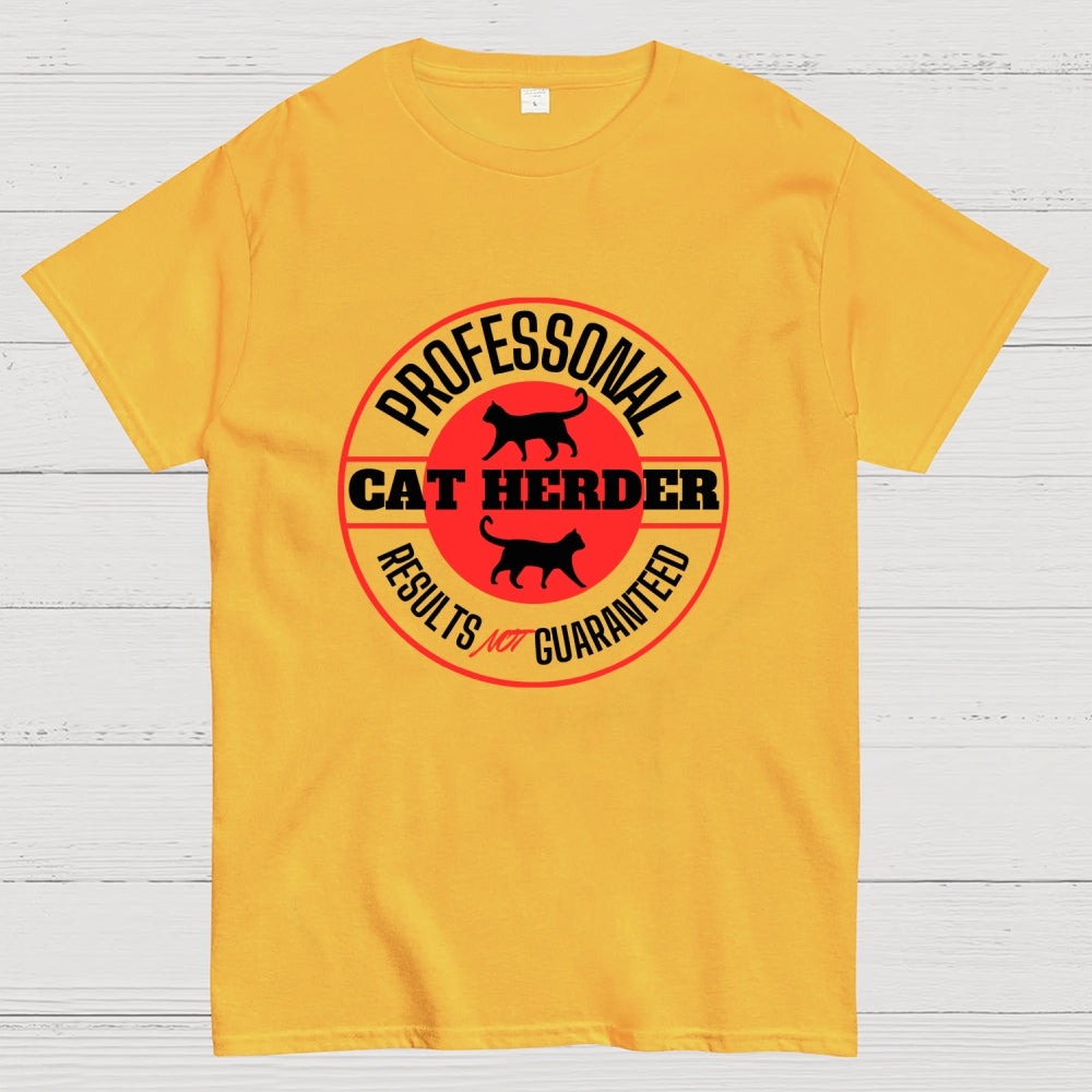 Professional Cat Herder Results NOT Guaranteed  T-Shirt