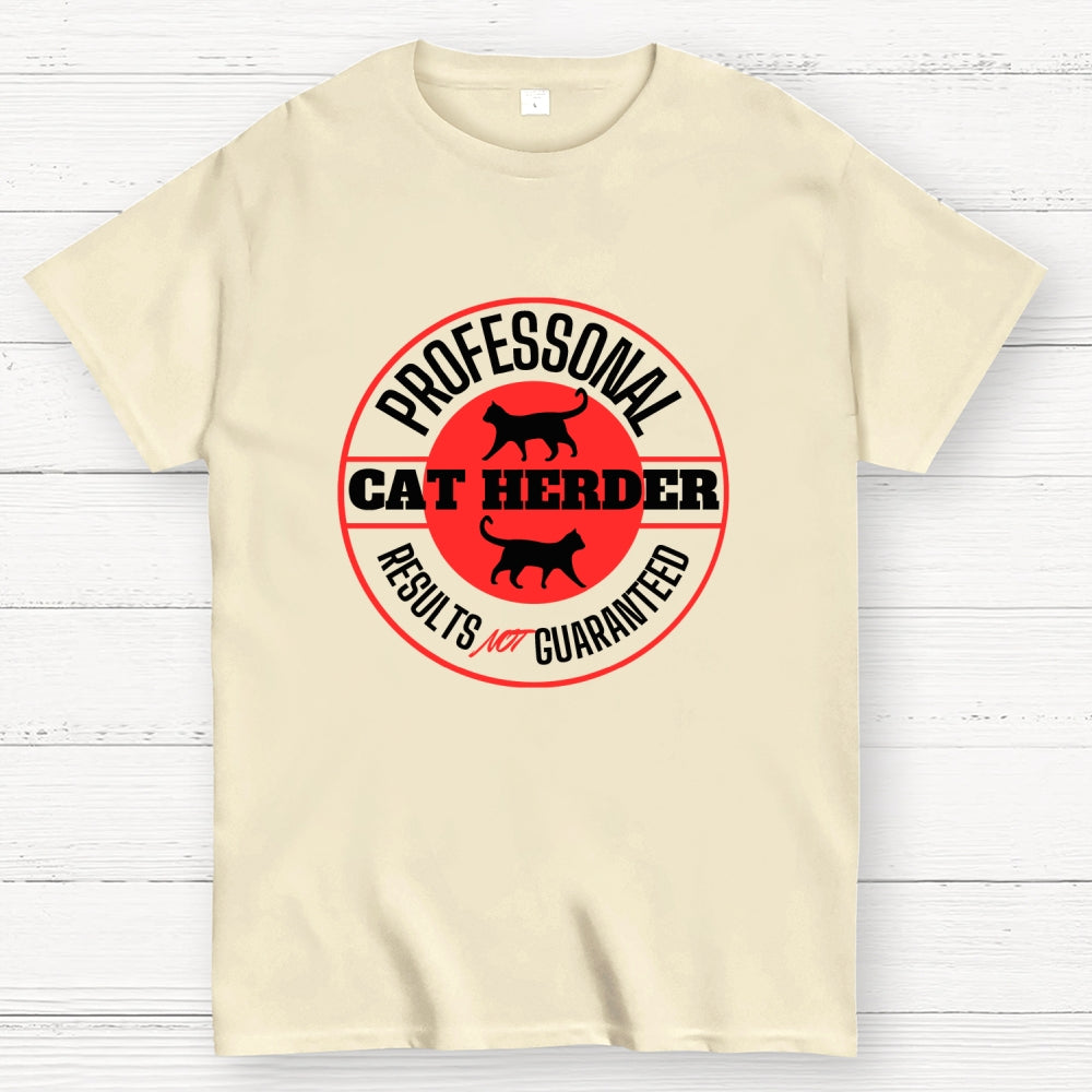 Professional Cat Herder Results NOT Guaranteed  T-Shirt