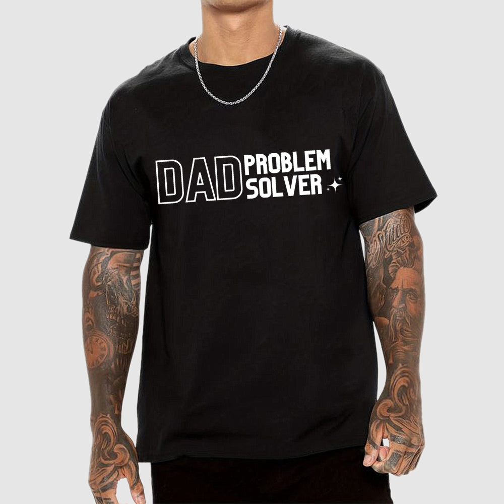 Dad Problem Solver  T-Shirt