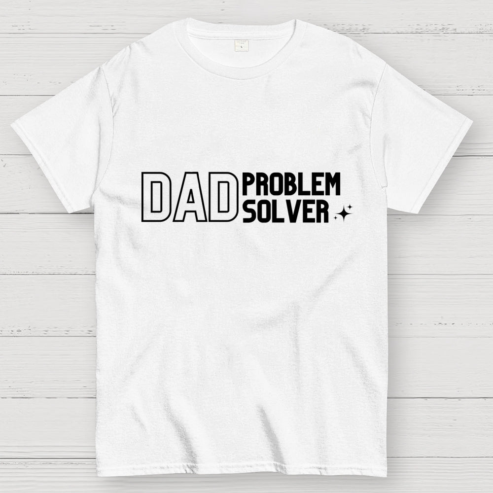 Dad Problem Solver  T-Shirt
