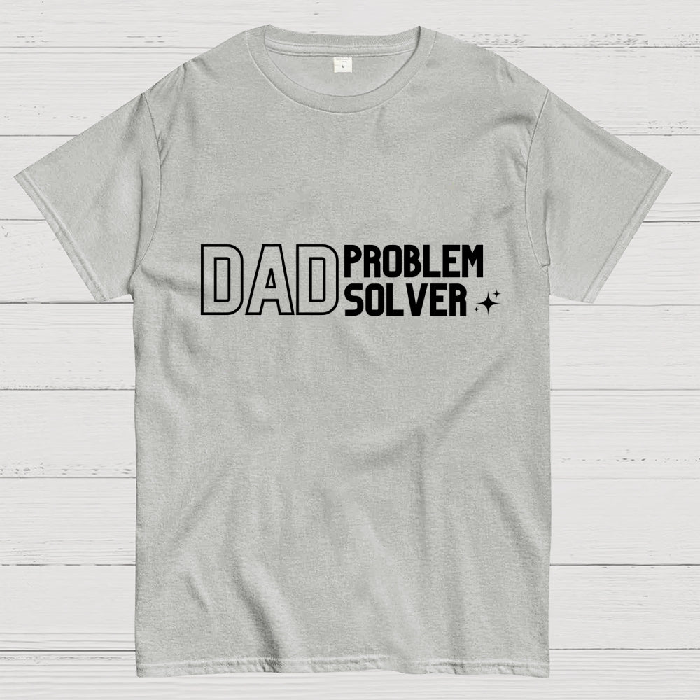 Dad Problem Solver  T-Shirt