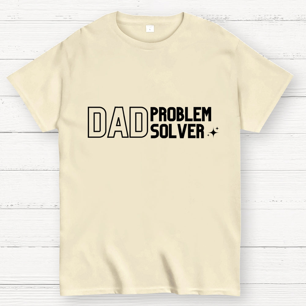 Dad Problem Solver  T-Shirt