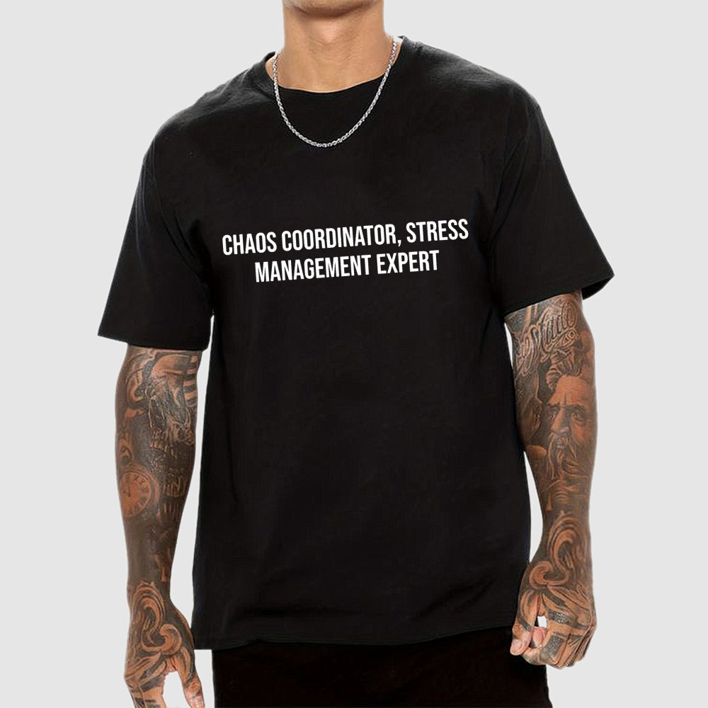 Chaos Coordinator，Stress Management Expert  T-Shirt