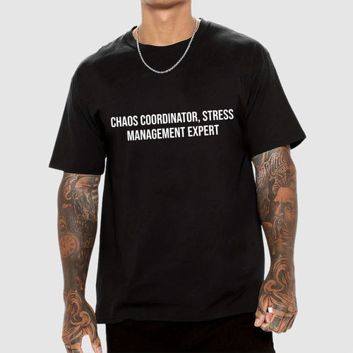 Chaos Coordinator，Stress Management Expert  T-Shirt