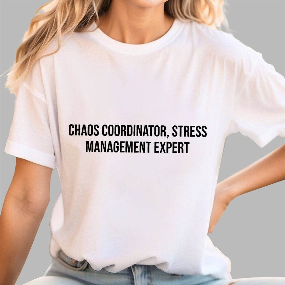 Chaos Coordinator，Stress Management Expert  T-Shirt