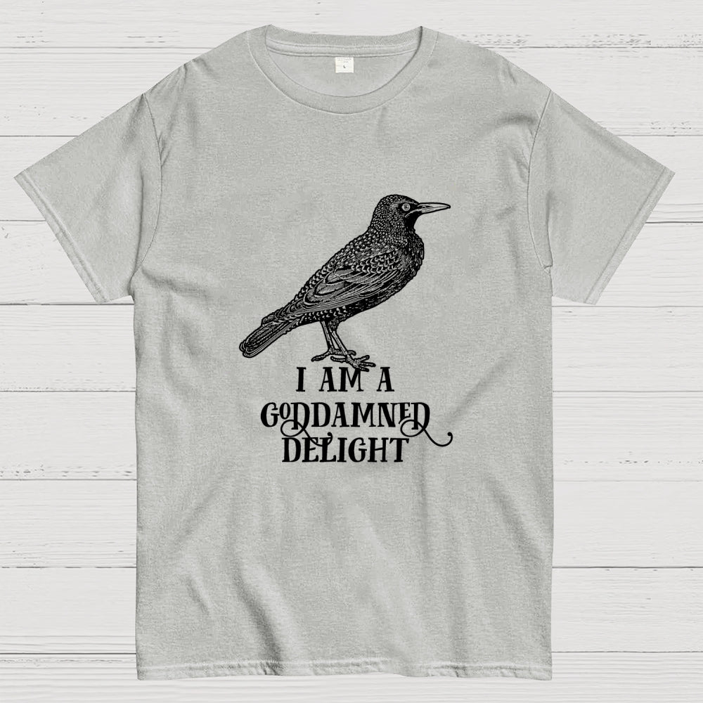 I Am A Goddamned Delight  T-Shirt