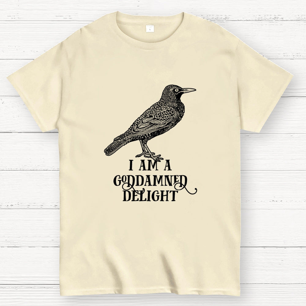 I Am A Goddamned Delight  T-Shirt