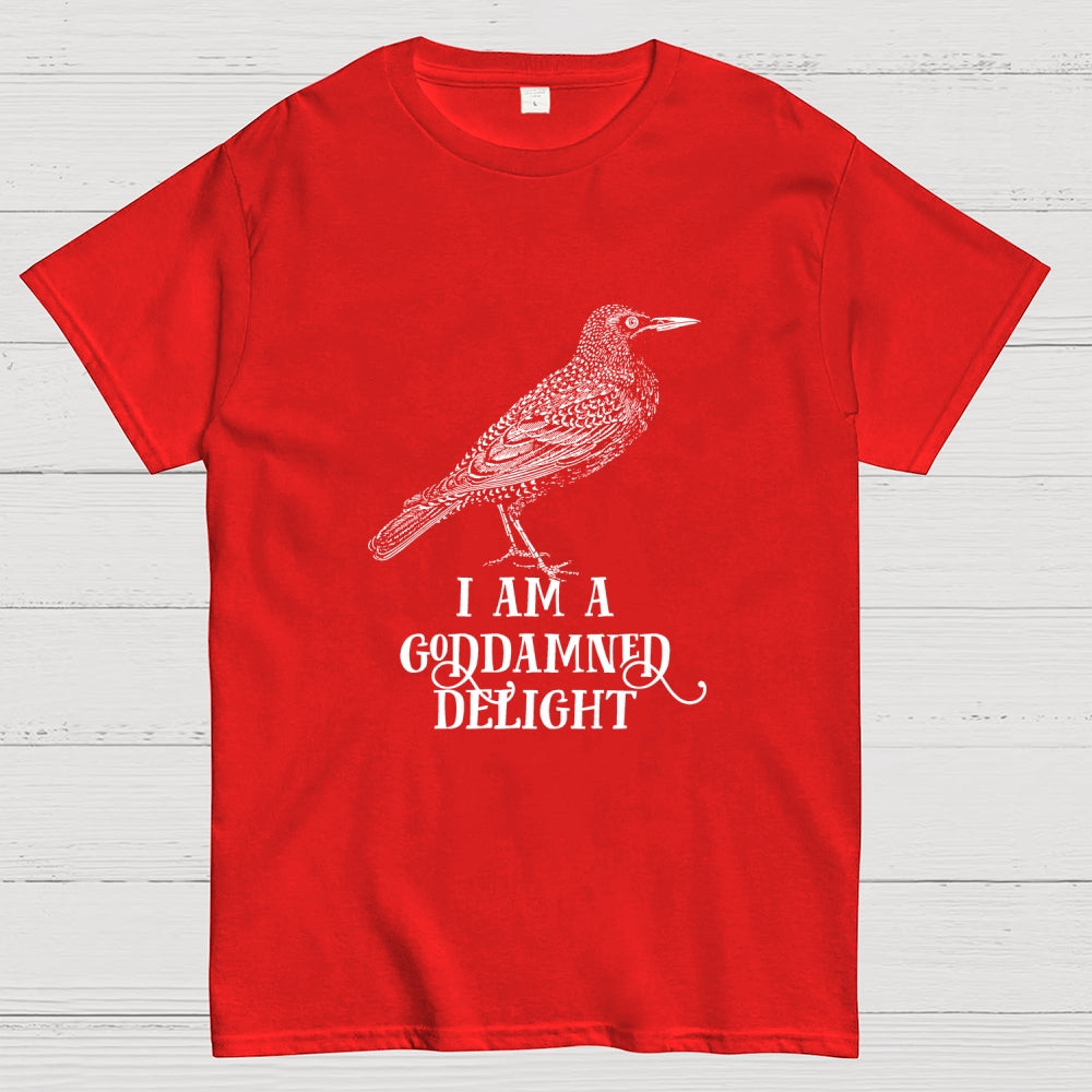 I Am A Goddamned Delight  T-Shirt