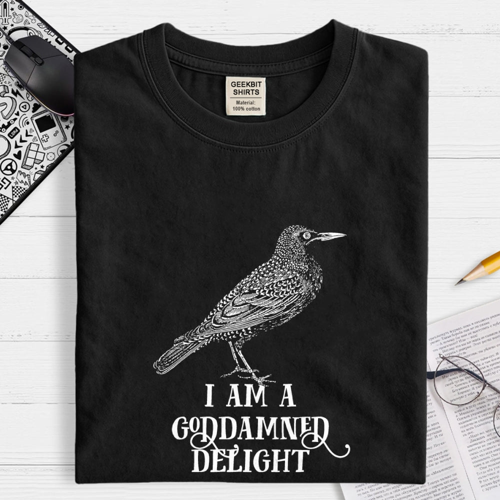 I Am A Goddamned Delight  T-Shirt