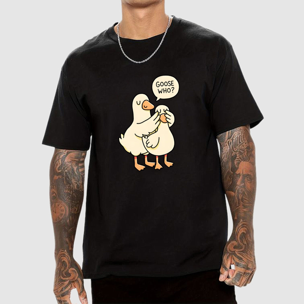 Goose Who？  T-Shirt