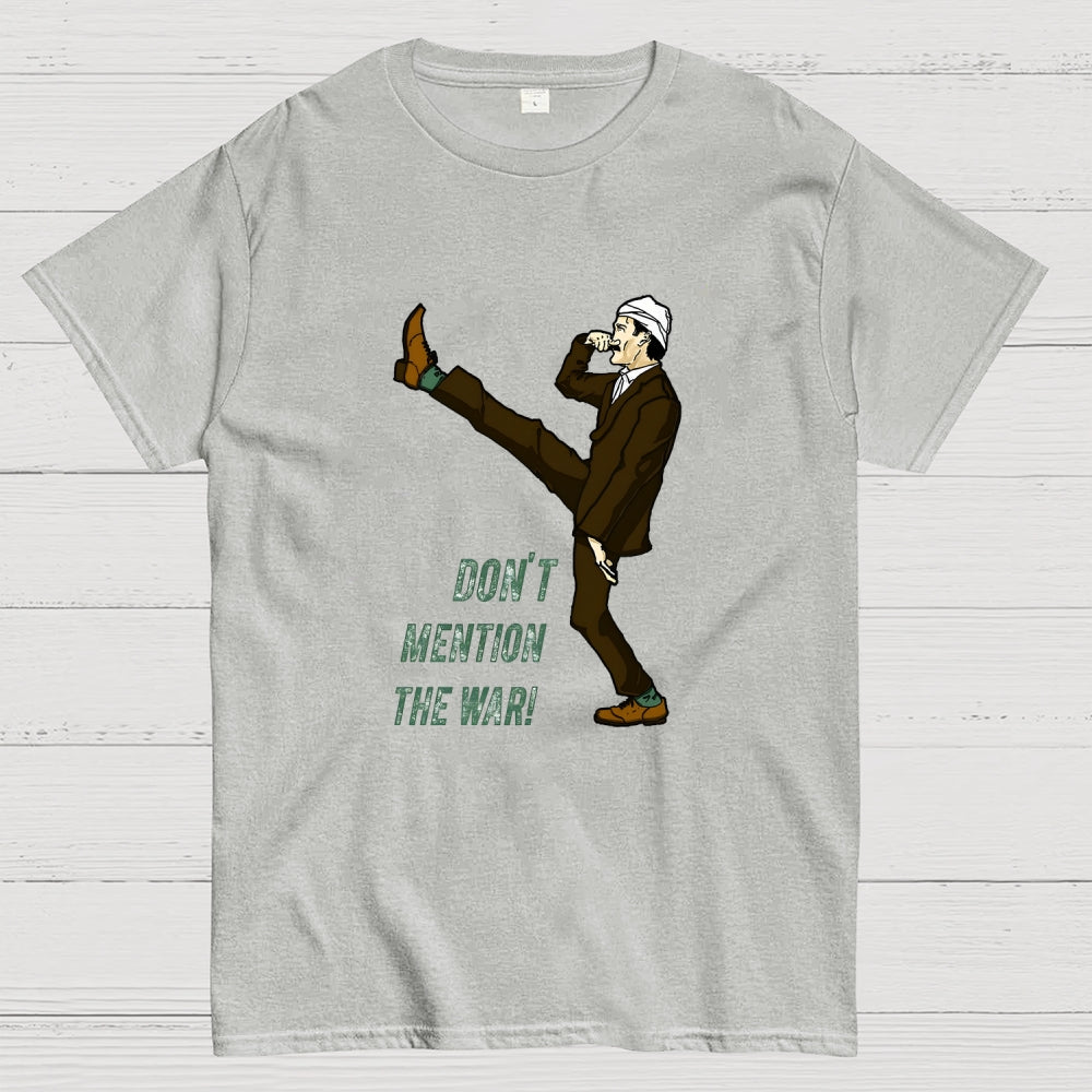 Don't Mention The War  T-Shirt