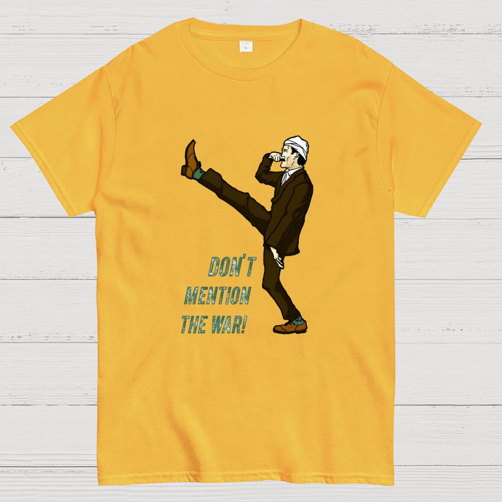 Don't Mention The War  T-Shirt