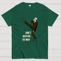 Don't Mention The War  T-Shirt