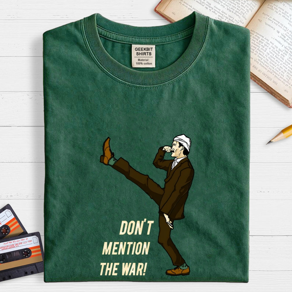 Don't Mention The War  T-Shirt