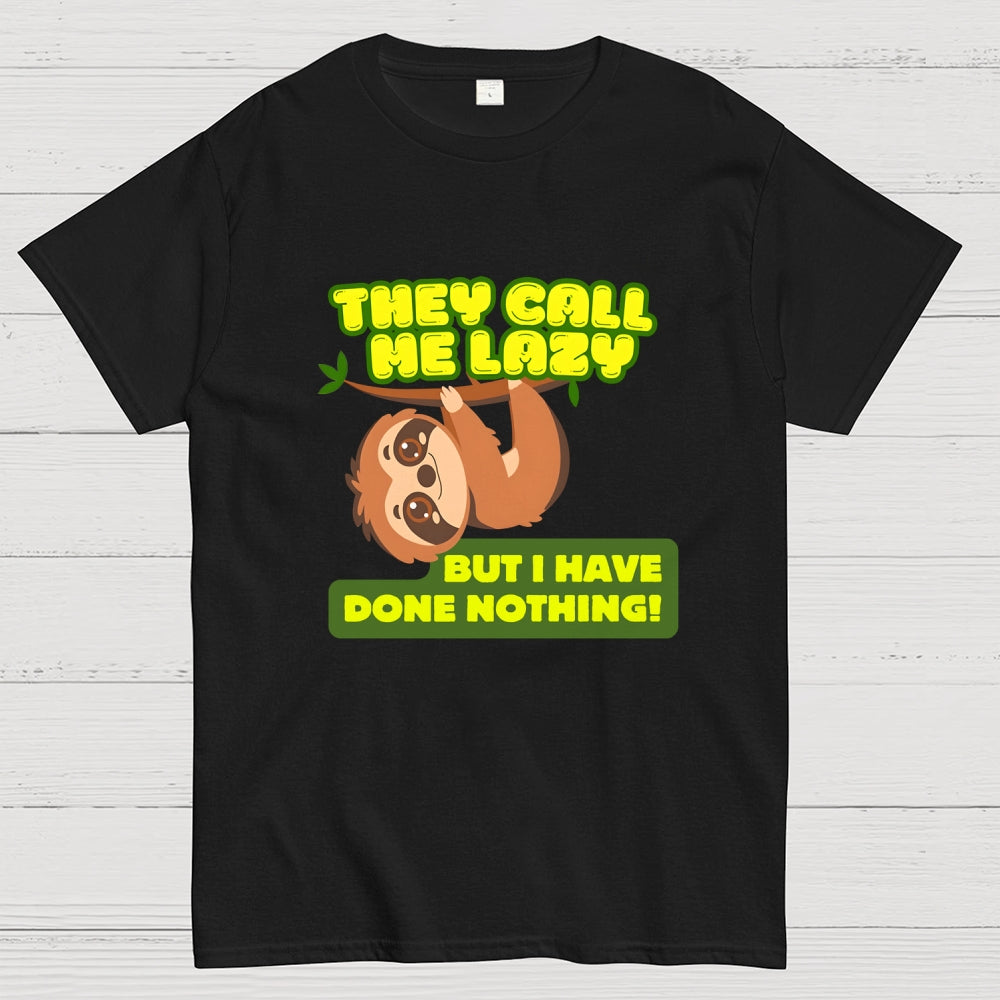 They Call Me Lazy  T-Shirt