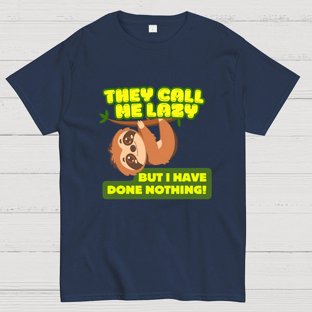 They Call Me Lazy  T-Shirt