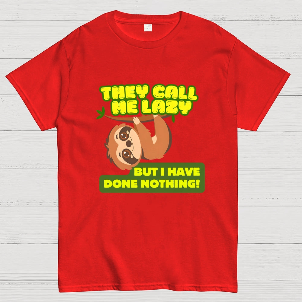They Call Me Lazy  T-Shirt