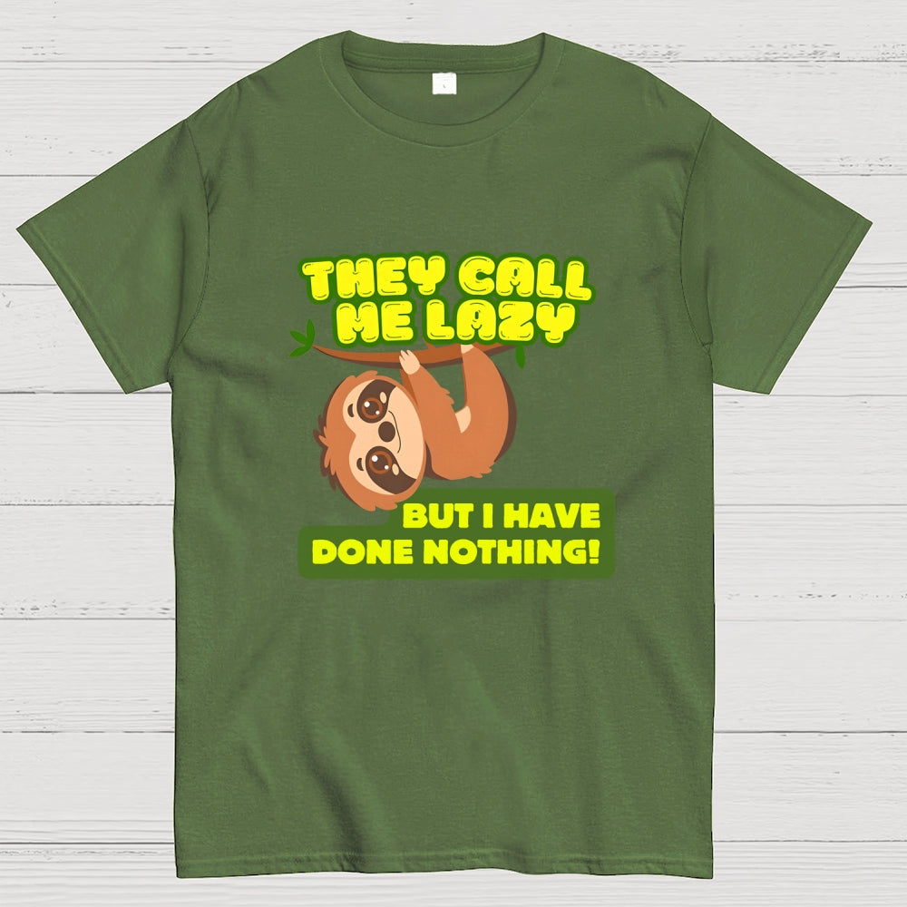 They Call Me Lazy  T-Shirt